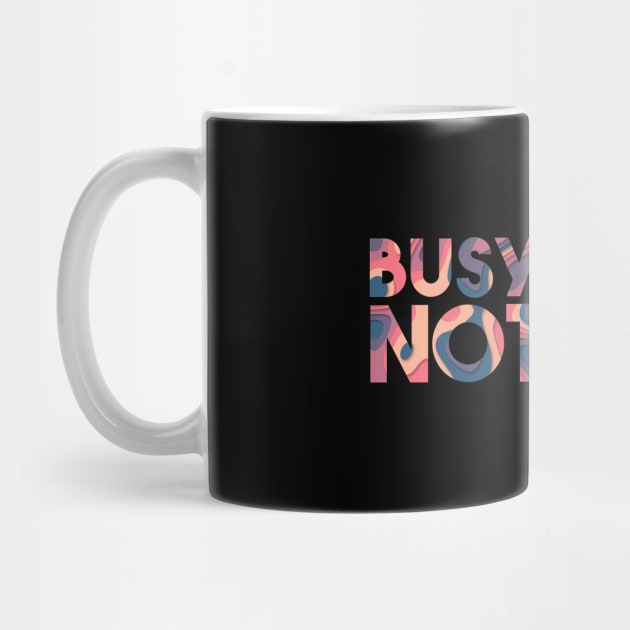 Busy Doing Nothing by Egit